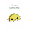 Taco much